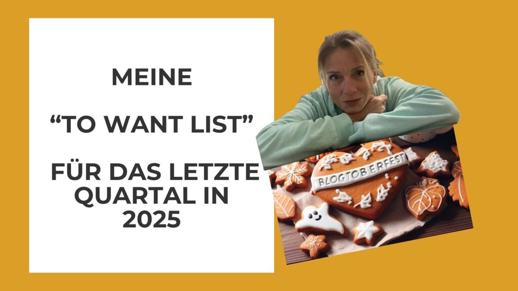 Meine To Want List für Q4 in 2025