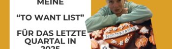 Meine To Want List für Q4 in 2025